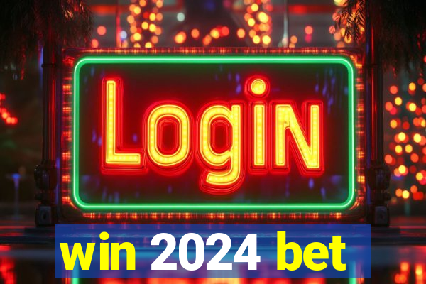 win 2024 bet